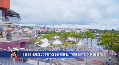 Fort de France : qu'est-ce qui vous fait sentir en insécurité?