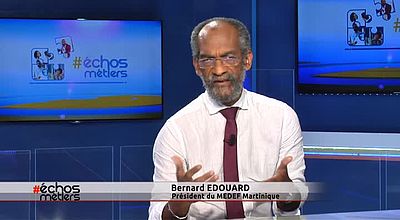 Échos Métiers avec Bernard Édouard, président du Medef Martinique
