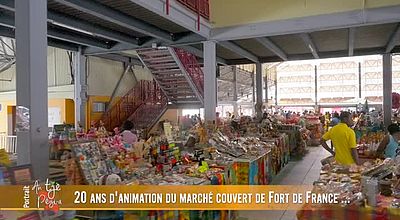 20 ans d'animation du marché couvert de Fort de France.