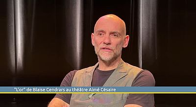 "L"or" de Blaise CENDRARS au théâtre Aimé Césaire