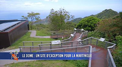 LE DOME UN SITE D'EXCEPTION POUR LA MARTINIQUE