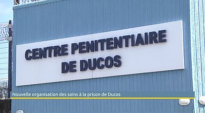 Nouvelle organisation des soins à la prison de Ducos